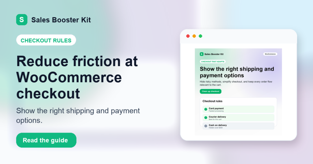 WooCommerce Checkout Rules: How to Reduce Friction with Smarter Shipping and Payment Options